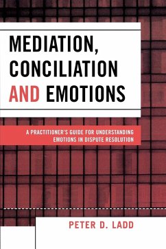 Mediation, Conciliation, and Emotions - Ladd, Peter D.