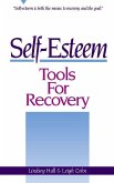 Self-Esteem Tools for Recovery: Self-Esteem Is Both the Means to Recovery and the Goal