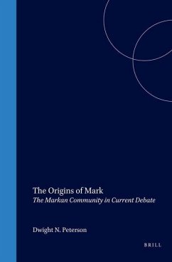 The Origins of Mark: The Markan Community in Current Debate - Peterson, Dwight