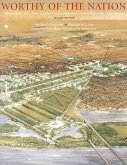 Worthy of the Nation: Washington, DC, from l'Enfant to the National Capital Planning Commission