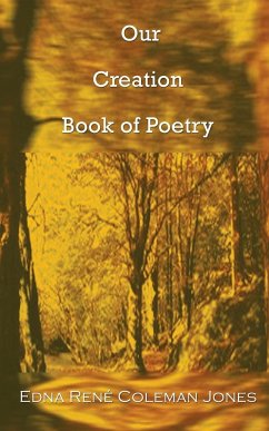 Our Creation Book of Poetry - Jones, Edna Ren Coleman