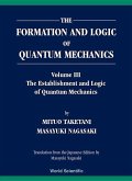 Formation and Logic of Quantum Mechanics, the (in 3 Volumes)