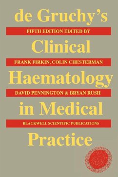 de Gruchy's Clinical Haematology in Medical Practice - Firkin, Frank; Chesterman, C.; Penington, D.; Rush, B.