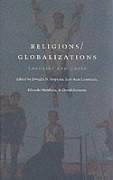 Religions/Globalizations - Hopkins, Dwight / Lorentzen, Lois / Mendieta, Eduardo