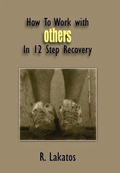 How To Work with Others In 12 Step Recovery - Lakatos, R.