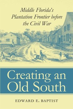 Creating an Old South - Baptist, Edward E.