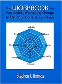The Workbook for Successfully Managing Change in Organizations