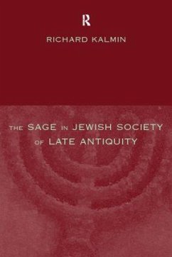 The Sage in Jewish Society of Late Antiquity - Kalmin, Richard