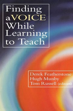 Finding a Voice While Learning to Teach - Featherstone, Derek / Munby, Hugh / Russell, Tom (eds.)