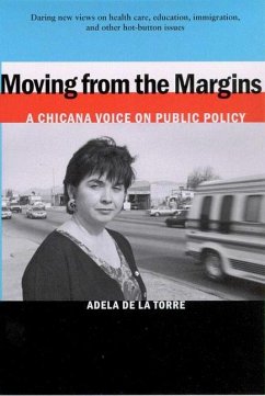 Moving from the Margins: A Chicana Voice on Public Policy - de la Torre, Adela
