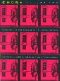 Chora 2: Intervals in the Philosophy of Architecture Volume 2