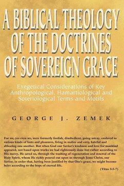 A Biblical Theology of the Doctrines of Sovereign Grace - Zemek, George J.