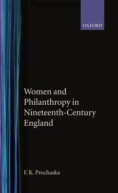 Women and Philanthropy in 19th Century England - Prochaska, Frank; Prochaska, F K