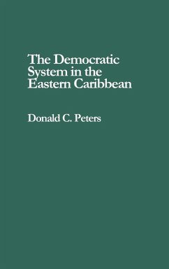 The Democratic System in the Eastern Caribbean - Peters, Donald C.