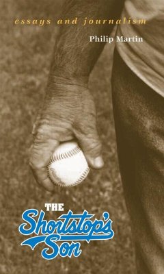 The Shortstop's Son: Essays and Journalism - Martin, Philip