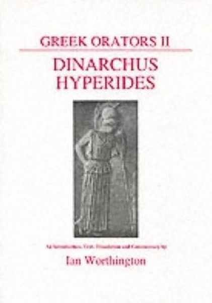 Greek Orators II: Dinarchus and Hyperides