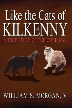 Like the Cats of Kilkenny: A True Story of the Civil War