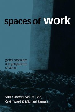 Spaces of Work - Castree, Noel; Coe, Neil; Ward, Kevin