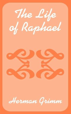 Life of Raphael, The - Grimm, Herman