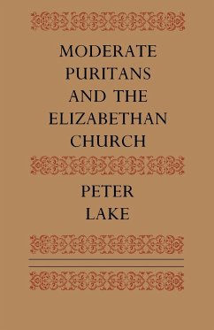 Moderate Puritans and the Elizabethan Church - Lake, Peter