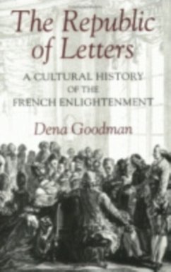 The Republic of Letters - Goodman, Dena