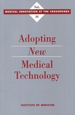 Adopting New Medical Technology - Institute Of Medicine; Committee on Technological Innovation in Medicine