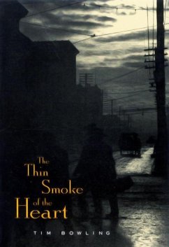 The Thin Smoke of the Heart: Volume 6 - Bowling, Tim