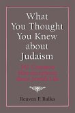 What You Thought You Knew about Judaism