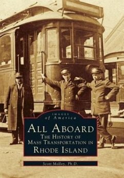 All Aboard: The History of Mass Transportation in Rhode Island - Molloy Ph. D., Scott