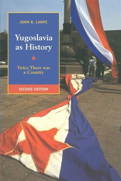 Yugoslavia as History - Lampe, John R.