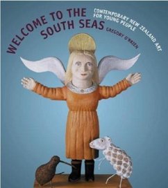 Welcome to the South Seas: Contemporary New Zealand Art for Young People - O'Brien, Gregory