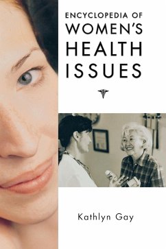 Encyclopedia of Women's Health Issues - Gay, Kathlyn