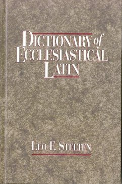 Dictionary of Ecclesiastical Latin - Stelten, Leo F