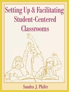 Setting Up and Facilitating Student-Centered Classrooms - Phifer, Sandra