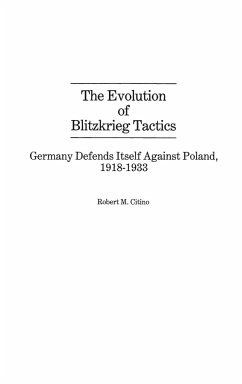 The Evolution of Blitzkrieg Tactics - Citino, Robert