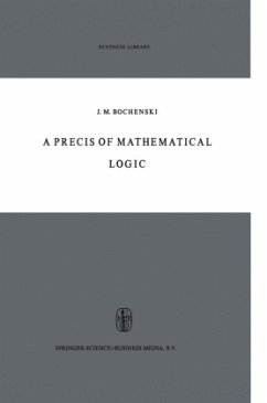 A Precis of Mathematical Logic - Bochenski, J.M. (Hrsg.)