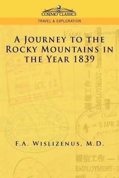 A Journey to the Rocky Mountains in the Year 1839 - Wislizenus, F. A.