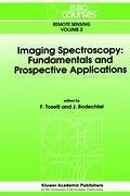 Imaging Spectroscopy: Fundamentals and Prospective Applications - Toselli, F. / Bodechtel, J. (Hgg.)