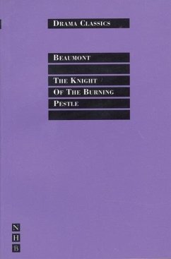 The Knight of the Burning Pestle - Beaumont, Francis
