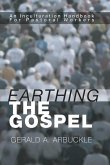 Earthing the Gospel: An Inculturation Handbook for the Pastoral Worker