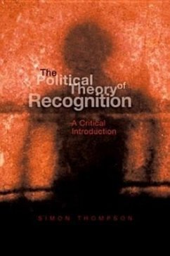The Political Theory of Recognition - Thompson, Simon