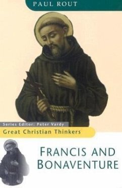 Great Christian Thinkers Francis and Bonaventure - Rout, Paul