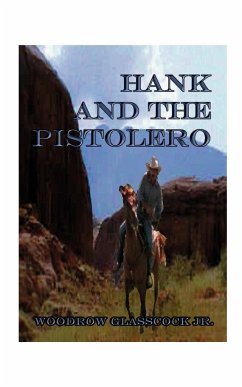 Hank and the Pistolero - Glasscock, Woodrow Jr.