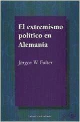 El extremismo político en Alemania - Falter, Jürgen