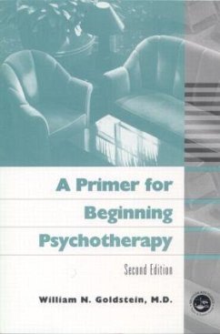 A Primer for Beginning Psychotherapy - Goldstein, William N; Goldstein, W.; Goldstein Willi