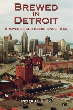 Brewed in Detroit - Blum, Peter H.