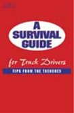 A Survival Guide for Truck Drivers: Tips from the Trenches: Tips from the Trenches