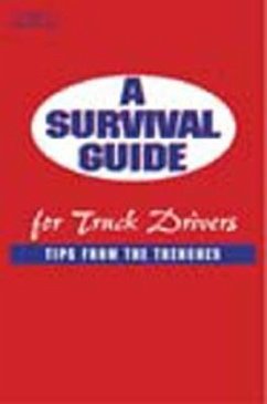 A Survival Guide for Truck Drivers: Tips from the Trenches: Tips from the Trenches - Adams, Alice; Ryder, Andrew