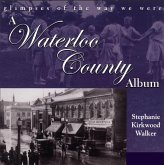 A Waterloo County Album: Glimpses of the Way We Were