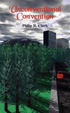 Unconventional Convention - Clark, Philip R.